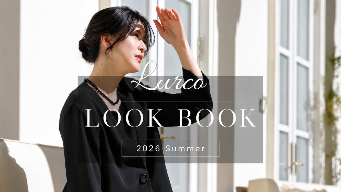 「 LOOK  BOOK 」2026 Summer by.Lurco