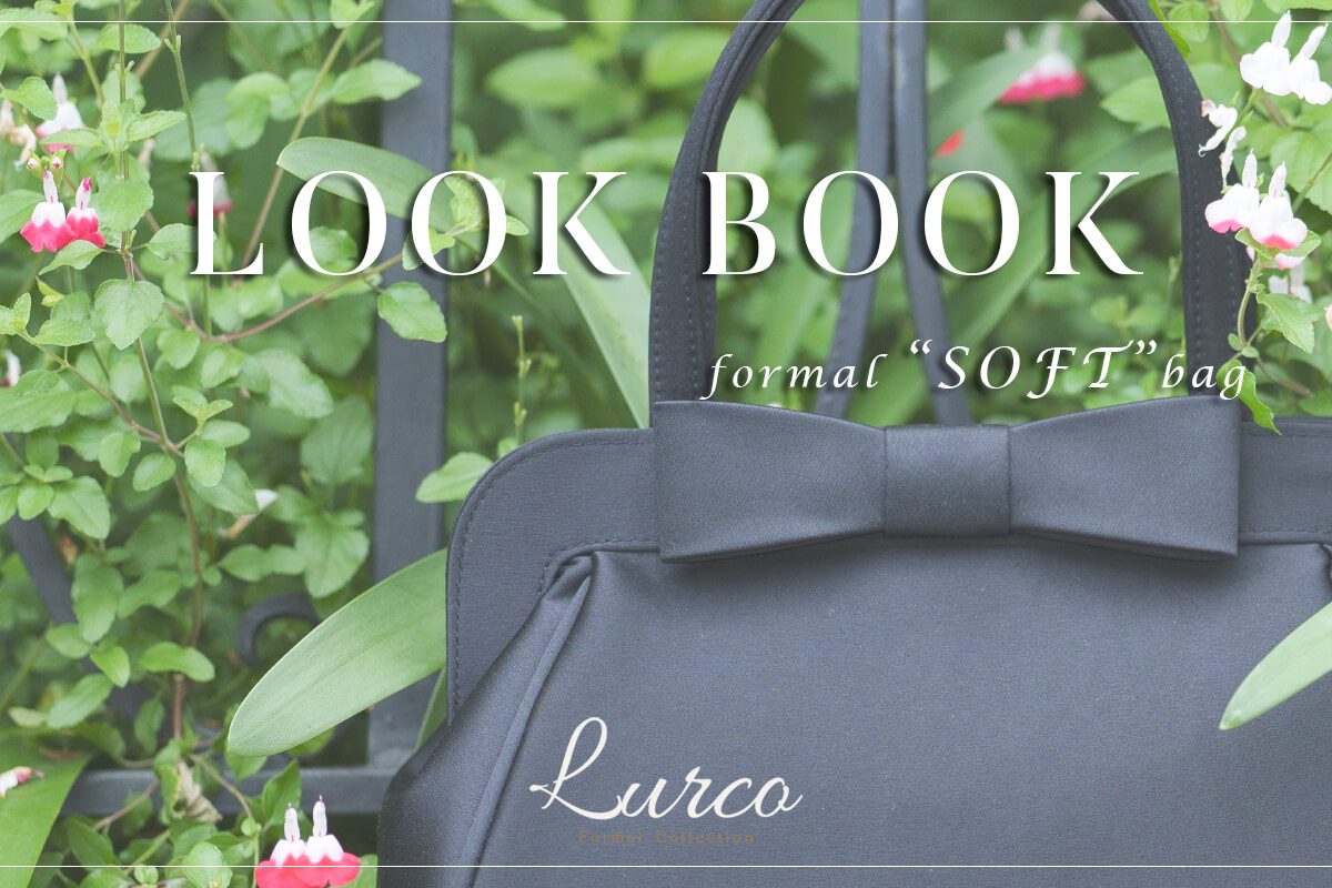 「 LOOK  BOOK 」formal “SOFT” bag  by.Lurco